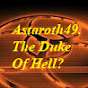 Astaroth49. The Duke Of Hell?