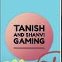 Tanish and Shanvi Gaming