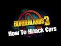 Borderlands 3 - How To HiJack Cars.