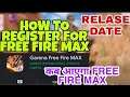 HOW TO REGISTER FOR FREE FIRE MAX || FREE FIRE MAX REGISTRATION || WHEN WILL FREE FIRE MAX COMES