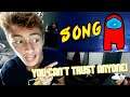 EVERY MAN FOR THEMSELVES! AMONG US SONG "I Don't Trust My Friends" | REACTION