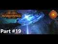 Total War: Warhammer II Lizardmen Campaign Part 19