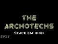 RimWorld The Archotechs - Stack Em High // EP27