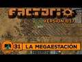 FACTORIO 0.17 en ESPAÑOL // EP. 31 - LA MEGAESTACIÓN