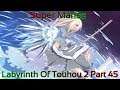 Labyrinth Of Touhou 2 Part 45 (Super Marisa!)