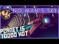THIS PLANET IT TOO HOT | Let's Play - No Man's Sky: Origins | Ep 1