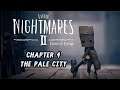 Little Nightmares II Walkthrough  Chapter 4 "The Pale City"