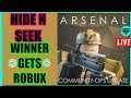🔴💥HIDE AND SEEK!! WINNER GETS ROBUX!!!💥(RobloX Arsenal)🔴
