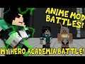 MY HERO ACADEMIA MOD BATTLE TIME! || Minecraft Anime Mod Battles Episode 1