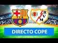 (SOLO AUDIO) Directo del Barcelona 3-1 Rayo Vallecano en COPE
