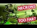 Are The NECRONS Too OVERPOWERED? | Warhammer 40K