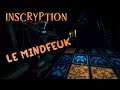 Le Mindfeuk - Inscryption