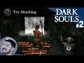 Sajam Plays Dark Souls pt. 2 [Blind] | It's a Fighting Game not a Blocking Game