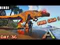 GIGANTOSAURUS WITH FIRE POWER ! | ARK Survival Evolved DAY 36 In HINDI  | IamBolt Gaming