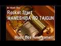 Rocket Start/MAMESHiBA NO TAiGUN [Music Box]