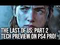 [4K] The Last of Us Part 2: PS4 Pro Tech Preview!