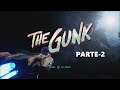 The Gunk : Videogame Gameplay part-2 continuação...