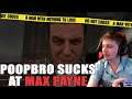 PoopBro SUCKS at Max Payne