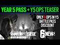 Y5 Pass ONLY 6 OPS IN Y5 & Tease of New Ops - 6News - Tom Clancy's Rainbow Six Siege
