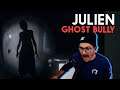 Julien the ghost bully
