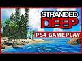 Stranded Deep PS4 Gameplay - Surviving The First Day