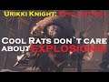 Urikki Knight: Epic edition! Cool Rats don`t care about EXPLOSIONS!