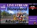 {Disneyland Adventures} | TWITCH Live Stream
