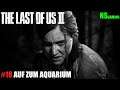 The Last of Us Part II #18: Auf zum Aquarium