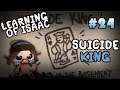 Learning of Isaac #24 - Suicide King