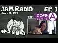 Jam Radio Ep. 1 Ft. Gerald from Core-A Gaming [3/20/2020]