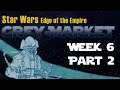 Star Wars EotE Grey-Market - Week 6 Part 2