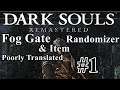 Dark Souls(R) Poorly Translated Fog & Item Randomizer Pt 1