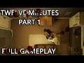 Twelve Minutes Full Gameplay with friends -  Part 1