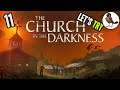 THE CHURCH IN THE DARKNESS; PC Let's Play 🐦 11; Groundhog Day Torture