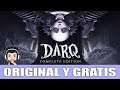 ORIGINAL Y GRATIS | DARQ: COMPLETE EDITION