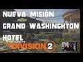 The Division 2 | Nueva misión Gameplay | Grand Washington Hotel