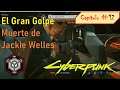 CYBERPUNK 2077 Gameplay #12 | El Gran Golpe, Muerte Jakie Welles