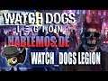 WATCH DOGS LEGION: ANALIZAMOS LA INFO POST E3 -PARTICIPA-