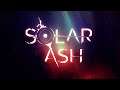 Solar Ash - Opening