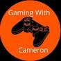 Gaming With Cameron