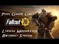 Fallout 76- Lyrical Moonraven Birthday Stream
