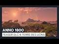 ANNO 1800 - Teaser DLC 6 Terre des lions [OFFICIEL]