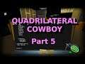 Let's Play - Quadrilateral Cowboy (Part 5) A can of betrayal