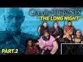 Game of Thrones - 8X3 The Long Night [Part 2] - Group Reaction