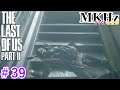【MKHz】The Last of Us Part2【#39】