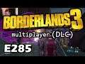 Borderlands 3 (DLC) - Live/1080p - E285 Let's go try to find stuff in the Blastplains?  Instead?