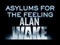 Alan Wake - Asylums For The Feeling (XTgamer Edit)