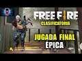 ¡JUGADA FINAL EPICA! 💥 FREE FIRE CLASIFICATORIA