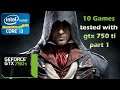 10 Games tested with  i3 3220 and GTX 750 Ti Part 1