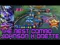 THE BEST COMBO JOHNSON X ODETTE | MOBILE LEGENDS